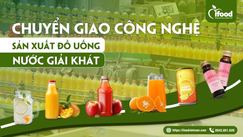 Chuyển giao công nghệ sản xuất đồ uống nước giải khát