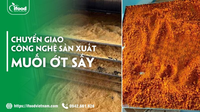 Chuyển giao công nghệ sản xuất muối ớt sấy