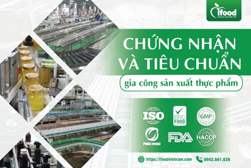 Chứng nhận & tiêu chuẩn trong gia công thực phẩm phổ biến cần biết