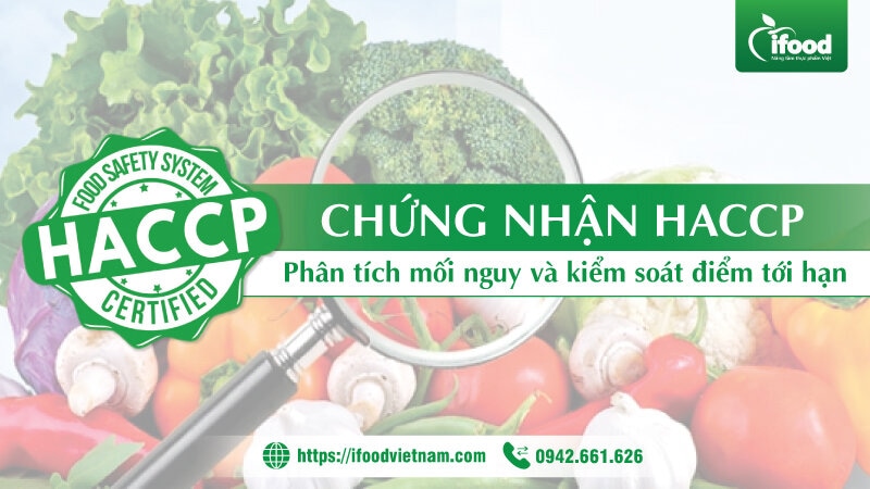 Chứng nhận HACCP – Phân tích mối nguy và kiểm soát điểm tới hạn trong gia công sản xuất thực phẩm