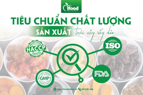 Tiêu chuẩn chất lượng sản xuất trái cây sấy dẻo