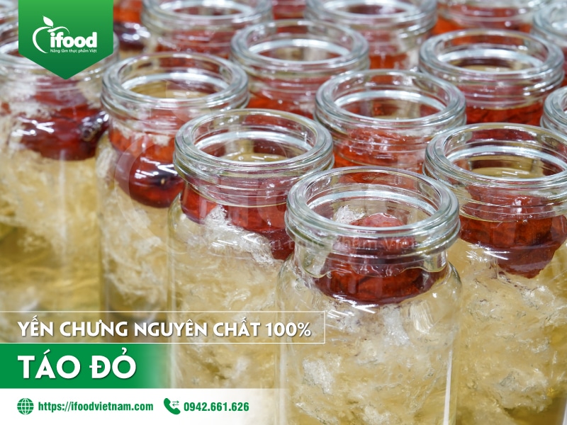 Dự án gia công yến chưng nguyên chất táo đỏ IFood Việt Nam