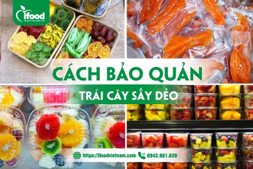 cách bảo quản trái cây sấy dẻo