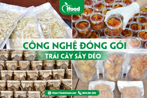 công nghệ đóng gói trái cây sấy dẻo