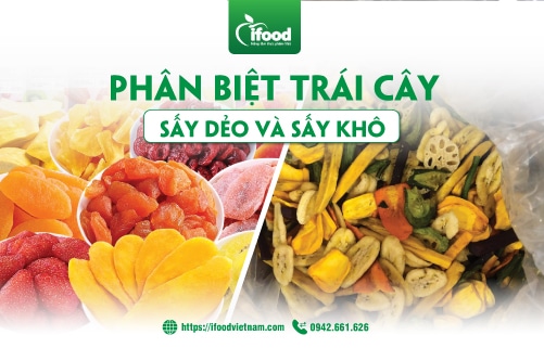 phân biệt trái cây sấy dẻo và trái cây sấy khô