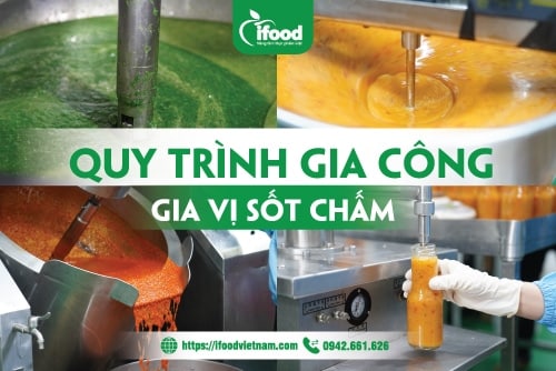 quy trình gia công sản xuất gia vị sốt chấm tại IFood