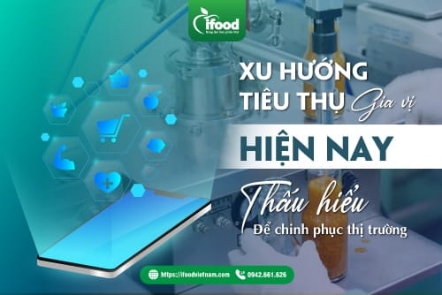 Xu hướng tiêu thụ gia vị và tiềm năng thị trường hiện nay