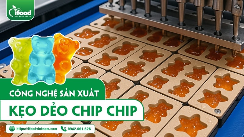 Công nghệ sản xuất kẹo dẻo chip chip