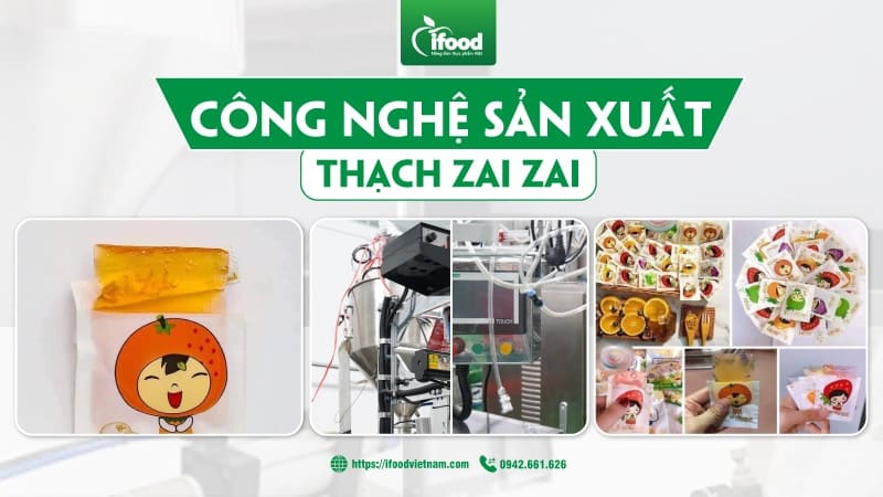 Công nghệ sản xuất thạch zai zai