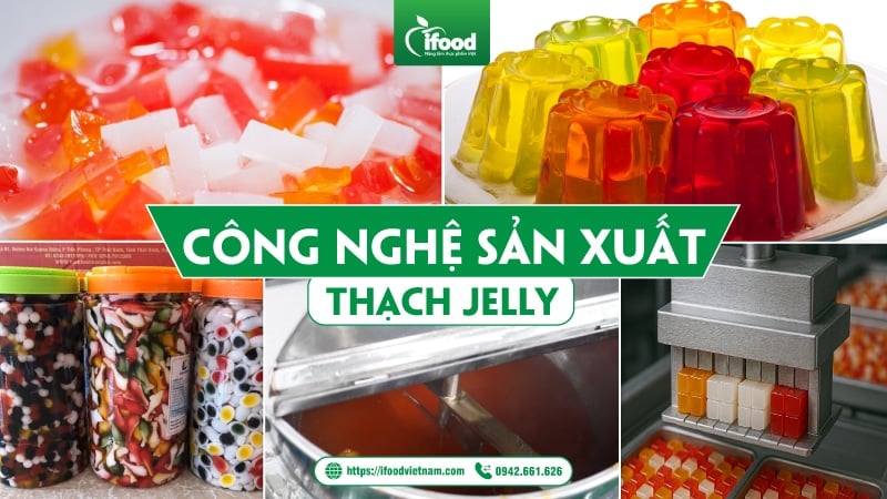 Công nghệ sản xuất thạch jelly