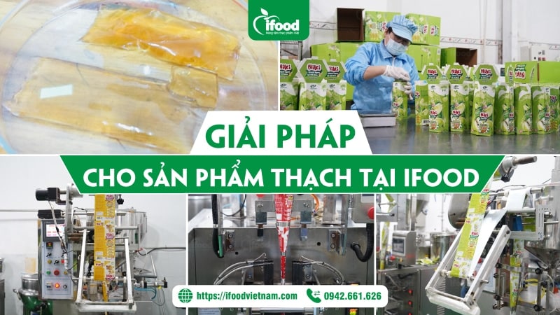 Giải pháp sản xuất thạch tại IFood