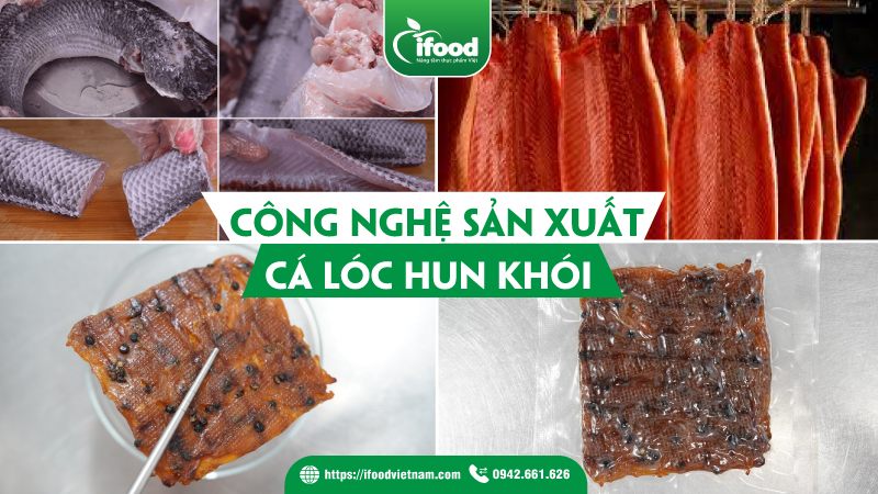 Công nghệ sản xuất cá lóc hun khói ăn liền
