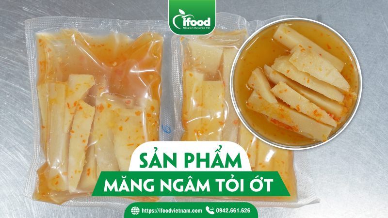 Công nghệ sản xuất măng ngâm tỏi ớt ăn liền