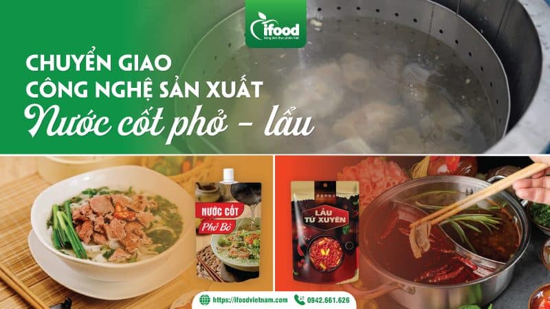 Công nghệ sản xuất nước cốt phở lẩu